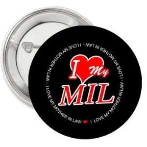  I Love My MIL (Mother in Law) 1.25 Button Pin Badge 