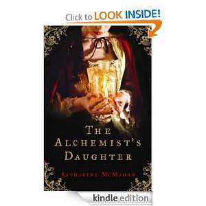 The Alchemists Daughter Katharine McMahon  Kindle Store