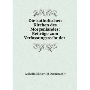    Orientalischen Kirchen (German Edition) Wilhelm KÃ¶hler Books