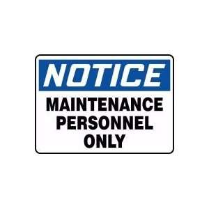 NOTICE Maintenance Personnel Only Sign   10 x 14 Adhesive Dura Vinyl