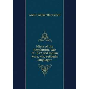  Indian wars, who settledw language Annie Walker Burns Bell Books