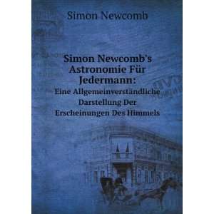 Simon Newcombs Astronomie FÃ¼r Jedermann Eine AllgemeinverstÃ 