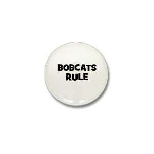  bobcats rule Animals Mini Button by  Patio, Lawn 