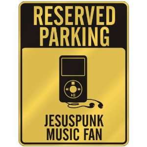  RESERVED PARKING  JESUSPUNK MUSIC FAN  PARKING SIGN 