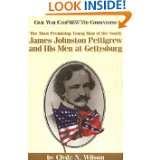  South James Johnston Pettigrew and His Men at Gettysburg (Civil War 