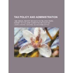 Tax policy and administration 1996 annual report on GAOs tax related 