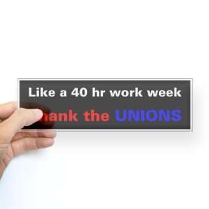  Demorcat Pro Union 40hr Bumper Liberal Bumper Sticker by 