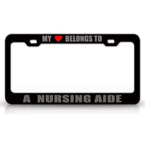 MY HEART BELONGS TO A NURSING AIDE Occupation Metal Auto License Plate 