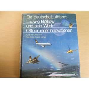 Ludwig Bölkow und sein Werk   Ottobrunner Innovationen  