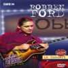 Robben Ford In Concert   Ohne Filter, Revisited