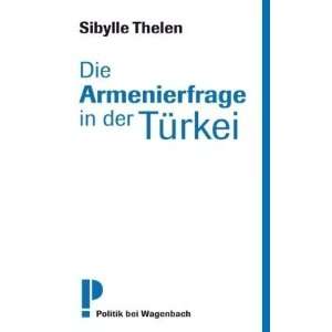 Die Armenierfrage in der Türkei  Sibylle Thelen Bücher