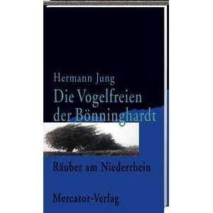 Die Vogelfreien der Bönninghardt  Hermann Jung Bücher
