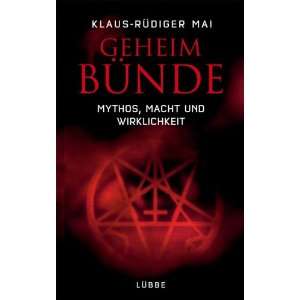   Mythos, Macht und Wirklichkeit  Klaus Rüdiger Mai Bücher