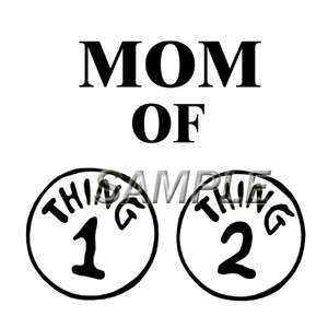 MOM OF THING 1 THING 2 T SHIRT IRON ON TRANSFER 3 SIZES FOR LIGHT 