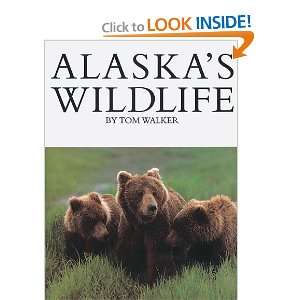  Alaskas Wildlife (9781558682016) Tom Walker Books