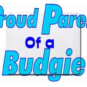  Proud Parent of a Budgie Mousepad