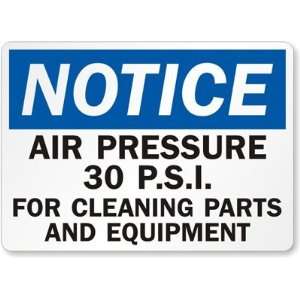  Notice Air Pressure 30 psi For Cleaning Parts and Equipment 