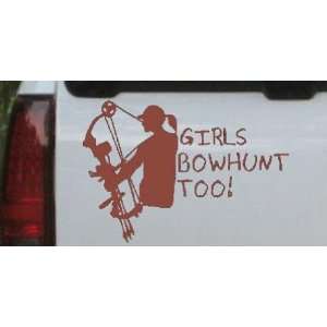 Girls Bow Hunt Too Hunting And Fishing Car Window Wall Laptop Decal 