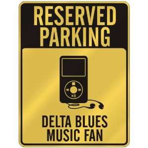  RESERVED PARKING  DELTA BLUES MUSIC FAN  PARKING SIGN 