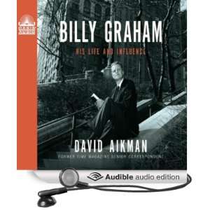 Billy Graham His Life and Influence [Unabridged] [Audible Audio 