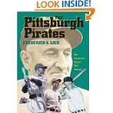 The Pittsburgh Pirates (Writing Baseball) by Frederick G. Lieb and 