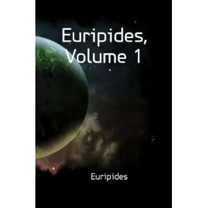  Euripides, Volume 1 Euripides Books