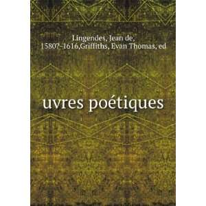    Jean de, 1580? 1616,Griffiths, Evan Thomas, ed Lingendes Books