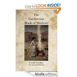 The Gardnerian Book of Shadows Gerald Gardner, Robert L. Angus 