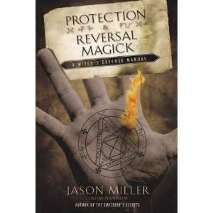    Protection & Reversal Magick by Jason Miller