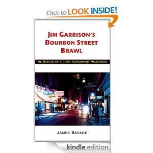 Jim Garrisons Bourbon Street Brawl The Making of a First Amendment 