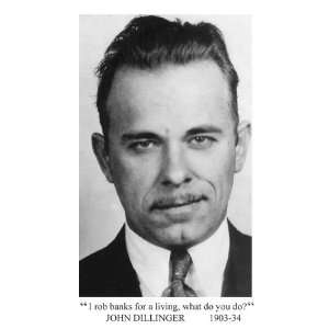 John Dillinger I Rob Banks, What Do YOU Do? Quote 8 1/2 X 11 