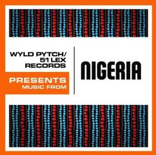 Wyld Pytch/51 Lex Records Presents Music From Nigeria