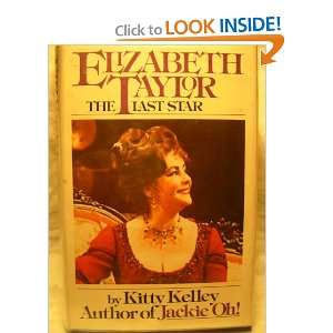  Elizabeth Taylor the Last Star Kitty Kelley Books