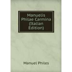    Manuelis Philae Carmina (Italian Edition) Manuel Philes Books
