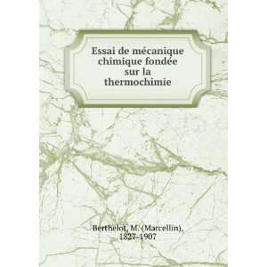   sur la thermochimie M. (Marcellin), 1827 1907 Berthelot Books