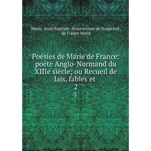   Jean Baptiste  Bonaventure de Roquefort, de France Marie Marie Books