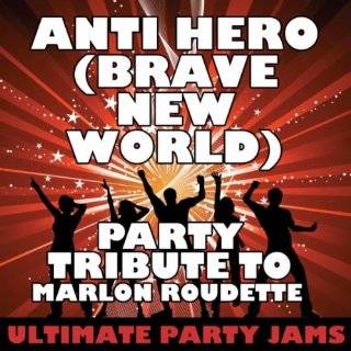 Anti Hero (Brave New World) [Party Tribute to Marlon Roudette] by 