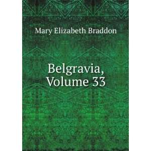  Belgravia, Volume 33 Mary Elizabeth Braddon Books