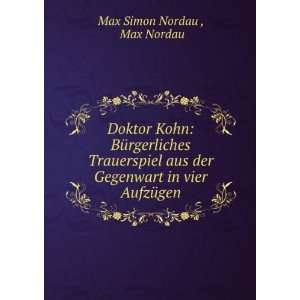   in vier AufzÃ¼gen Max Nordau Max Simon Nordau   Books