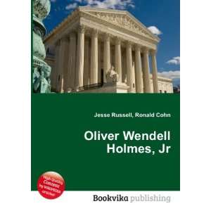  Oliver Wendell Holmes, Sr. Ronald Cohn Jesse Russell 