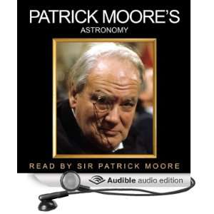   Patrick Moores Astronomy (Audible Audio Edition) Patrick Moore