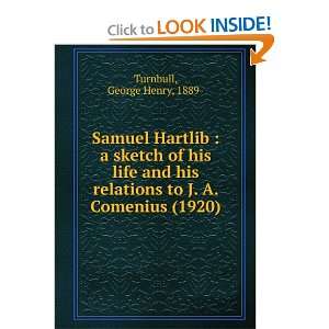  Samuel Hartlib  a sketch of his life and his relations to 