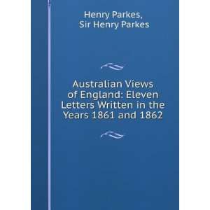   Years 1861 and 1862 Sir Henry Parkes Henry Parkes  Books