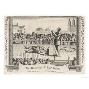  Sir Thomas Wyatt Soldier and Conspirator is Executed for 
