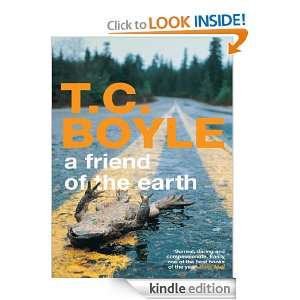 Friend of the Earth T.C. Boyle  Kindle Store