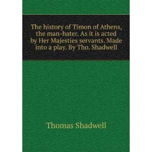   servants. Made into a play. By Tho. Shadwell. Thomas Shadwell Books