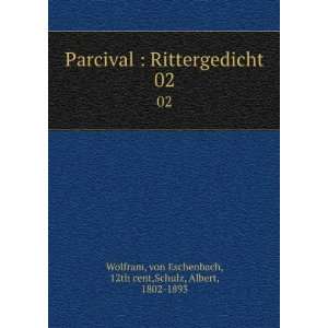   02 von Eschenbach, 12th cent,Schulz, Albert, 1802 1893 Wolfram Books