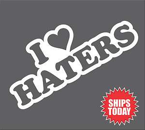   Haters v4 Sticker Decal   DGK Car Hate Honda Evo Funny JDM Subaru Love
