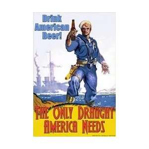  Drink American Beer   The Only Draught America Needs 20x30 