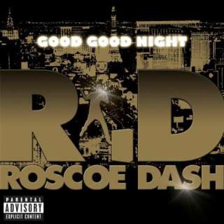  Good Good Night [Explicit] Roscoe Dash